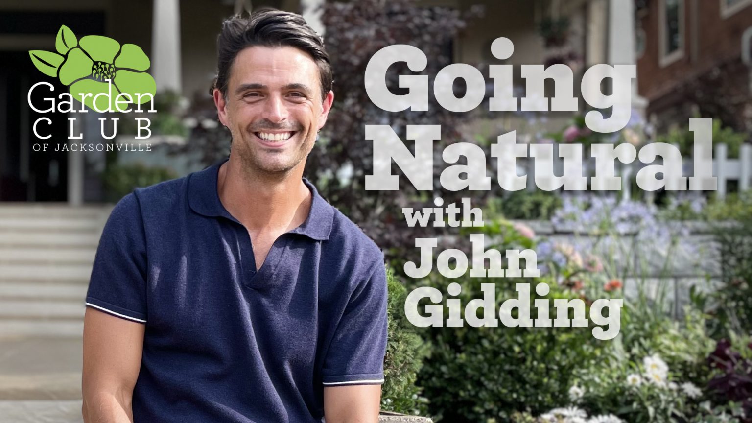 Going Natural with John Gidding Garden Club of Jacksonville